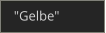 "Gelbe"