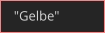 "Gelbe"