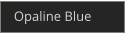 Opaline Blue