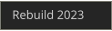 Rebuild 2023