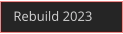 Rebuild 2023