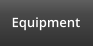 Equipment