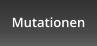 Mutationen
