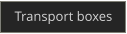Transport boxes