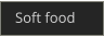 Soft food