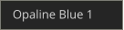 Opaline Blue 1