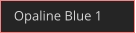 Opaline Blue 1
