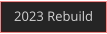 2023 Rebuild