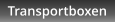 Transportboxen