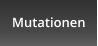 Mutationen