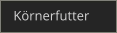 Körnerfutter