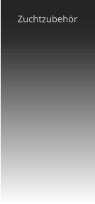 Zuchtzubehör